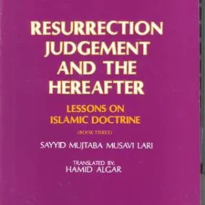 Resurrection, Judgement and the Hereafter