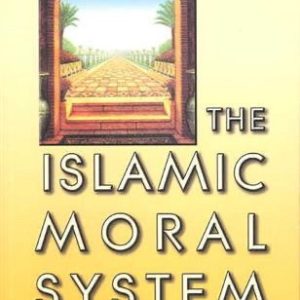 The Islamic Moral System